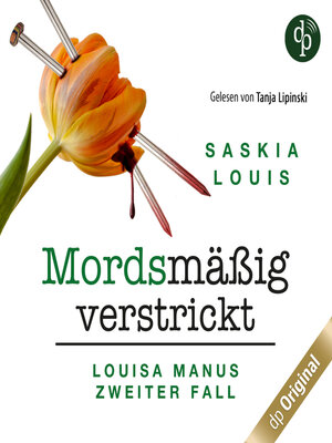 cover image of Mordsmäßig verstrickt--Louisa Manus zweiter Fall--Louisa Manu-Reihe, Band 2 (Ungekürzt)